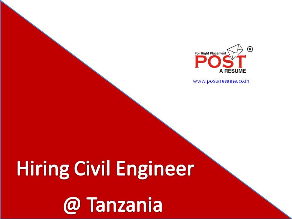 Civil Engineer at Tanzania, vipul mali, post a resume, jobs in africa, jobs in ahmedabad, recruitement for tanzania, civil engineer jobs