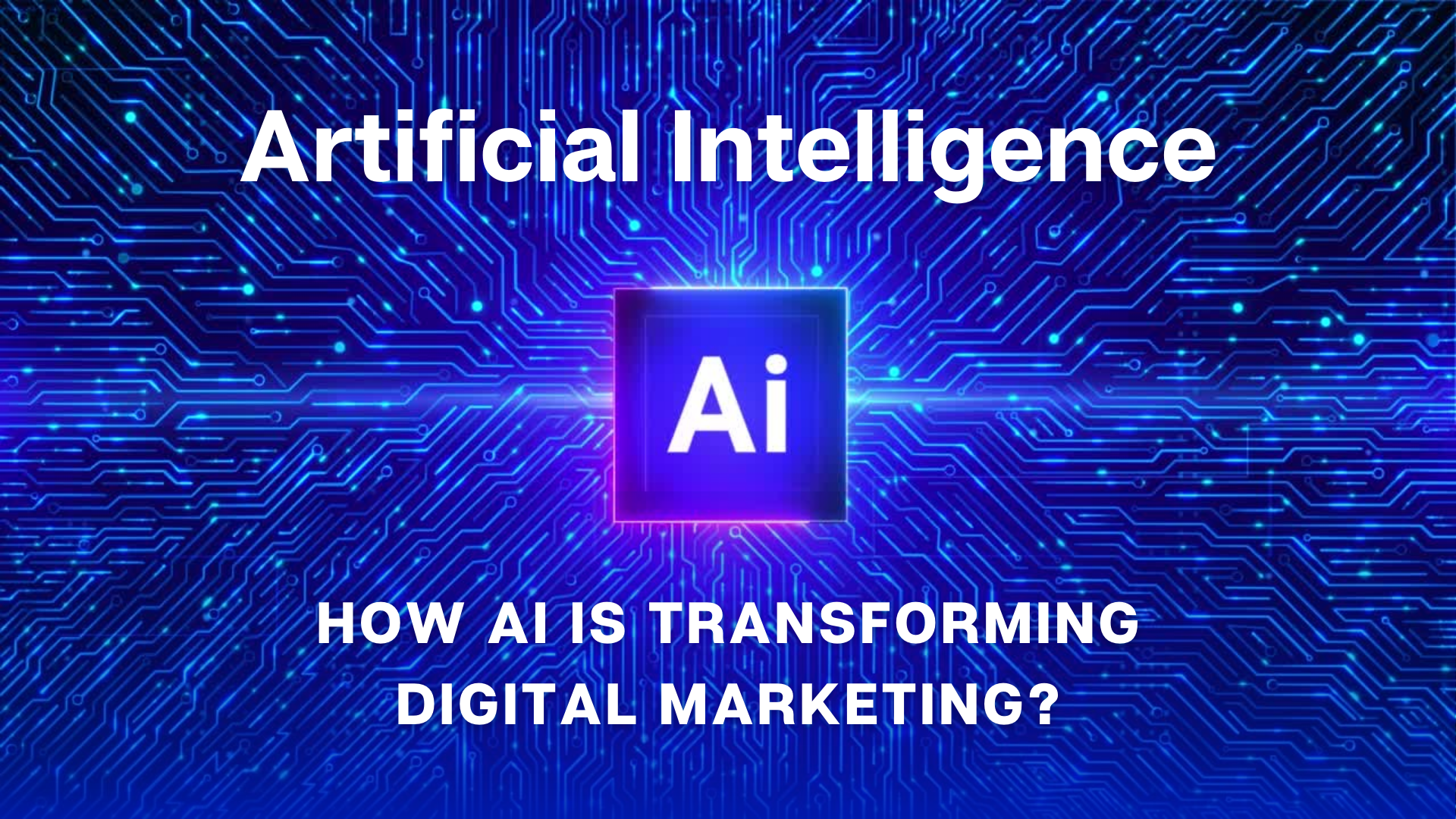 How AI is Transforming Digital Marketing