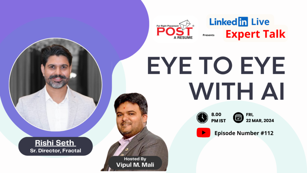 Expert Talk Ep. 112 with Rishi Seth on Eye to eye with AI | POST A RESUME