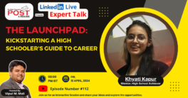 Expert Talk Ep. 116 with Khyati Kapur on The Launchpad: Kickstarting A High Schooler's Guide To Career