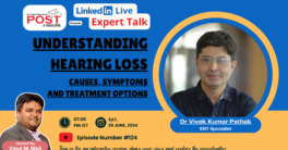 Expert Talk Ep. 124 with Dr Vivek Kumar Pathak on Understanding Hearing Loss: Causes, Symptoms, and Treatment Options