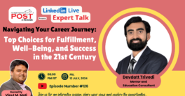 Expert Talk Ep. 126 with Devdatt Trivedi on Navigating Your Career Journey: Top Choices for Fulfillment, Well-Being, and Success in the 21st Century
