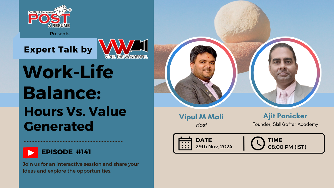 Expert Talk Ep. 141 with Ajit Panicker on Work-Life Balance: Hours Vs. Value Generated